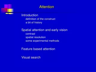 Introduction definition of the construct a bit of history Spatial attention and early vision