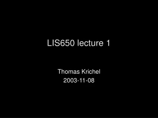 LIS650 lecture 1
