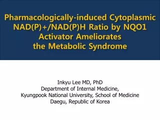 Pharmacologically-induced Cytoplasmic NAD(P)+/NAD(P)H Ratio  by NQO1  Activator Ameliorates
