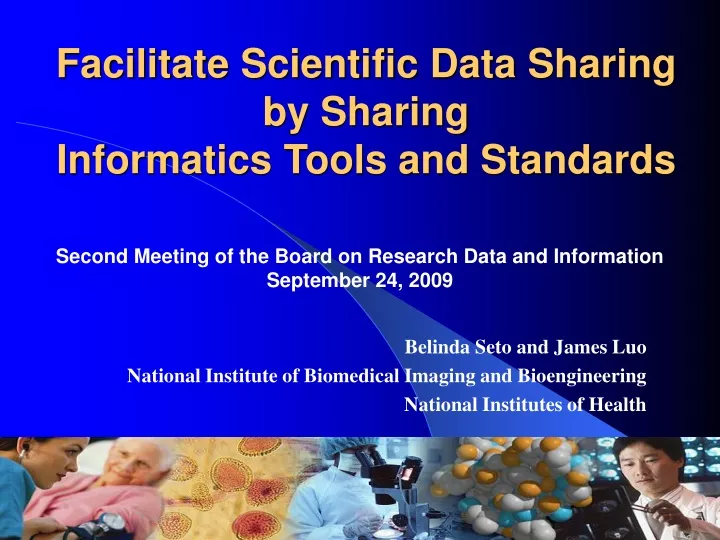 facilitate scientific data sharing by sharing informatics tools and standards