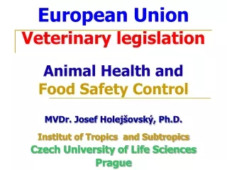 European Union Veterinary legislation Animal Health and Food Safety Control