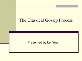 The Classical Gossip Process