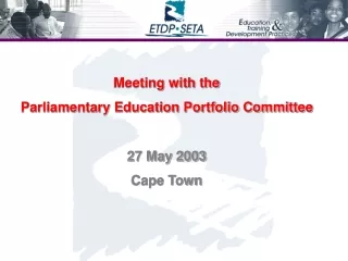 Meeting with the  Parliamentary Education Portfolio Committee 27 May 2003 Cape Town