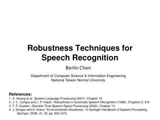 Robustness Techniques for Speech Recognition