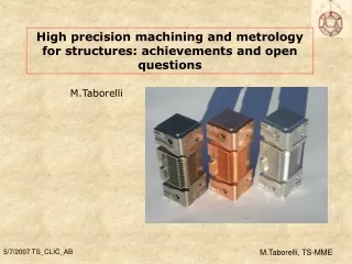 High precision machining and metrology for structures: achievements and open questions