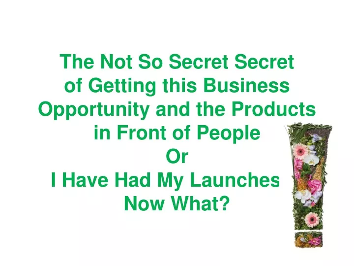 the not so secret secret of getting this business