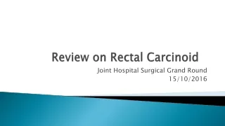 Review on Rectal  Carcinoid