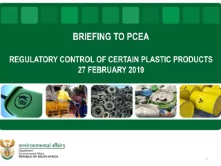 BRIEFING TO PCEA REGULATORY CONTROL OF CERTAIN PLASTIC PRODUCTS 27 FEBRUARY 2019