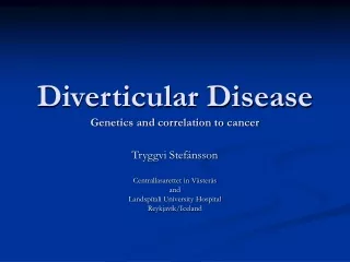 Diverticular Disease Genetics and correlation to cancer