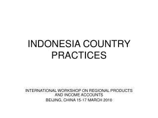 INDONESIA COUNTRY PRACTICES