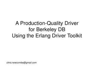 A Production-Quality Driver for Berkeley DB Using the Erlang Driver Toolkit