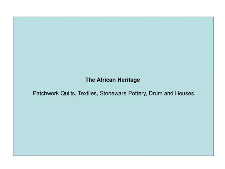 the african heritage patchwork quilts textiles