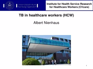 TB in healthcare workers (HCW) Albert Nienhaus