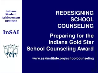 REDESIGNING SCHOOL COUNSELING Preparing for the    Indiana Gold Star    School Counseling Award