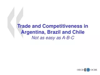 Trade and Competitiveness in Argentina, Brazil and Chile Not as easy as A-B-C