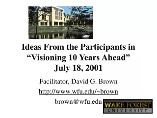 Ideas From the Participants in “Visioning 10 Years Ahead” July 18, 2001