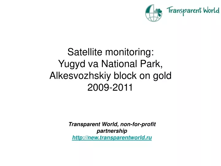satellite monitoring yugyd va national park alkesvozhskiy block on gold 2009 2011