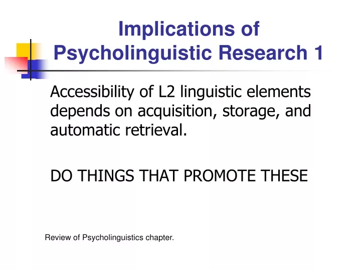 implications of psycholinguistic research 1