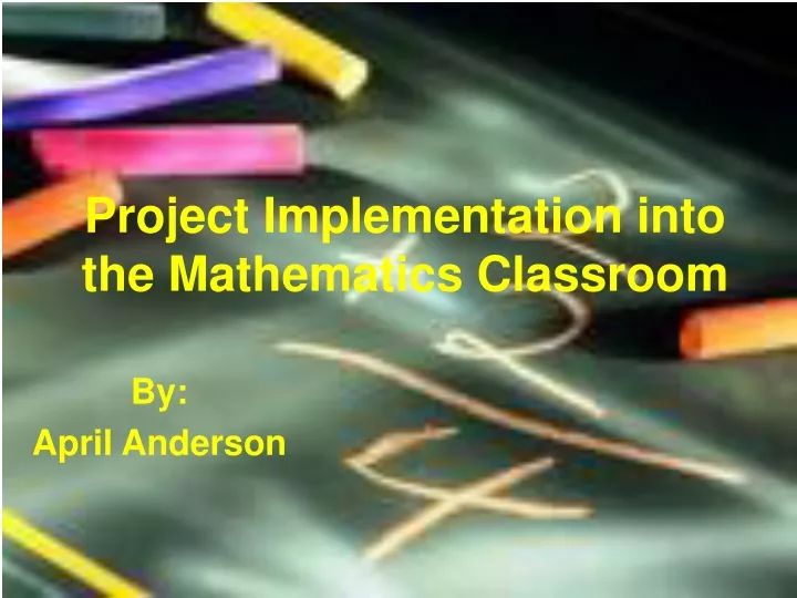 project implementation into the mathematics classroom