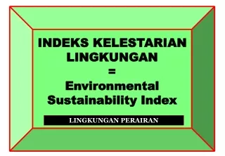 INDEKS KELESTARIAN LINGKUNGAN  = Environmental  Sustainability  Index