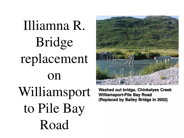 illiamna r bridge replacement on williamsport to pile bay road