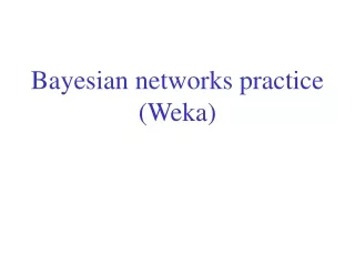 Bayesian networks practice (Weka)