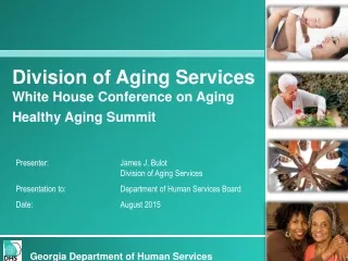 Division of Aging Services  White House Conference on Aging  Healthy Aging Summit