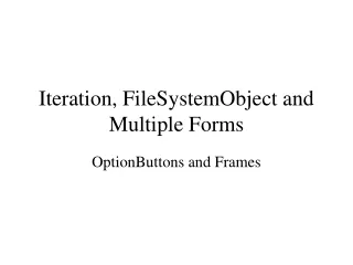 Iteration, FileSystemObject and Multiple Forms
