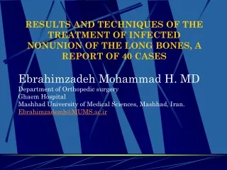 Ebrahimzadeh Mohammad H. MD Department of Orthopedic surgery  Ghaem Hospital