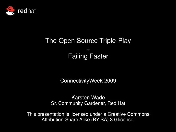the open source triple play failing faster