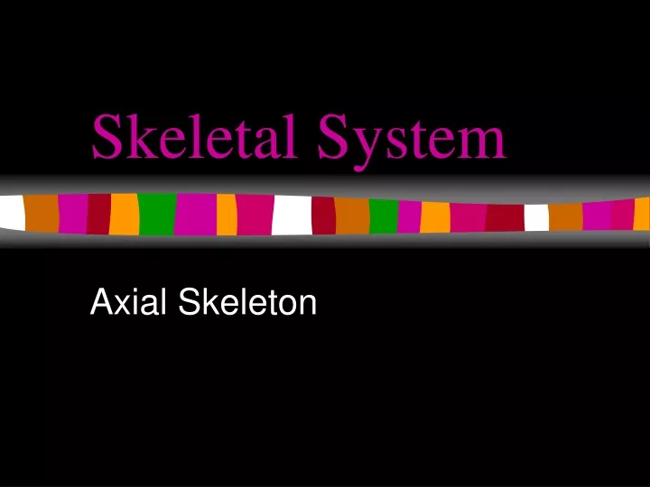 skeletal system