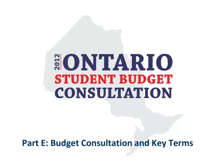 part e budget consultation and key terms