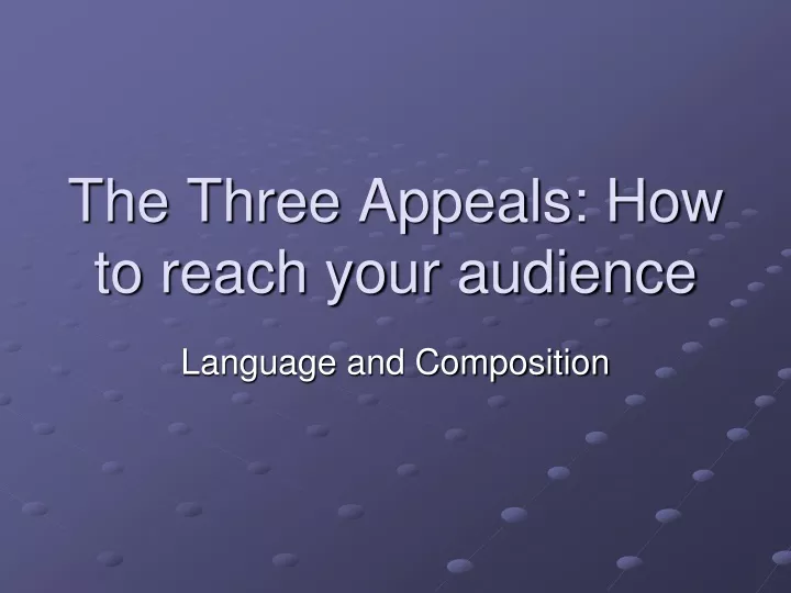 the three appeals how to reach your audience