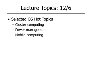 Lecture Topics: 12/6