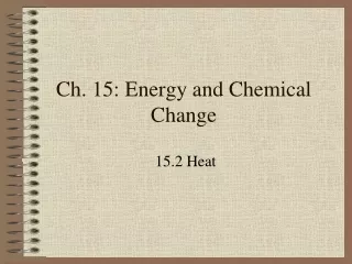 Ch. 15: Energy and Chemical Change