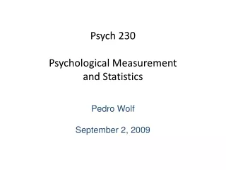 Psych 230 Psychological Measurement  and Statistics