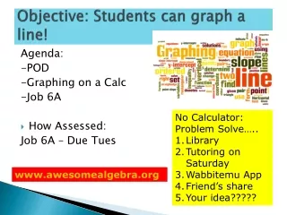 Objective: Students can graph a line!