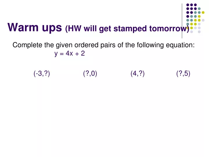 warm ups hw will get stamped tomorrow