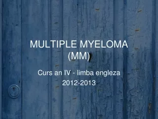 MULTIPLE MYELOMA (MM)