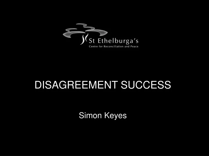 disagreement success simon keyes
