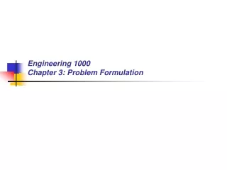 Engineering 1000 Chapter 3: Problem Formulation
