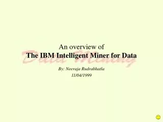 An overview of  The IBM Intelligent Miner for Data