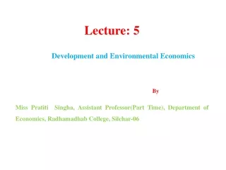 Lecture: 5  Development and Environmental Economics
