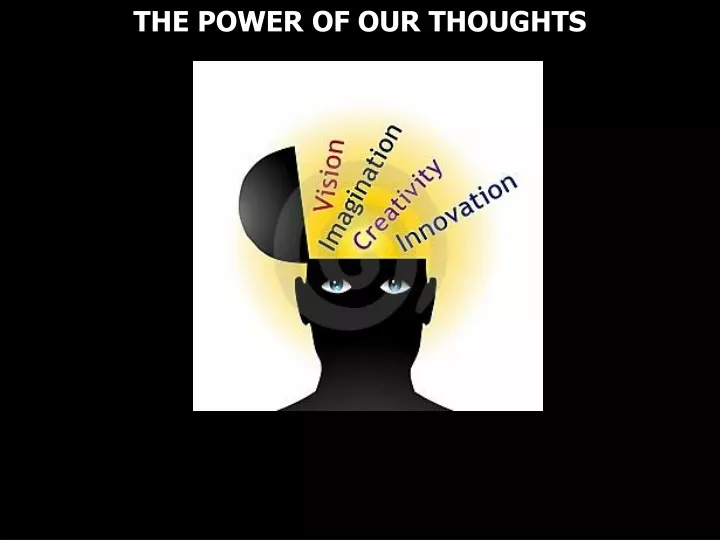 the power of our thoughts