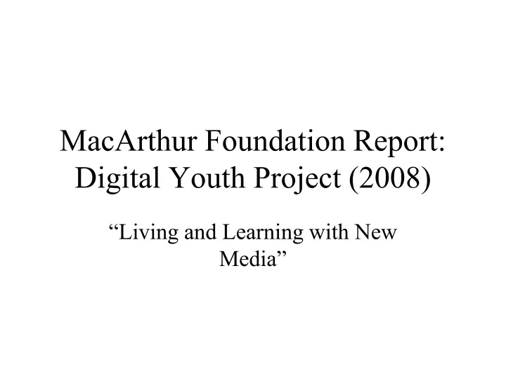 macarthur foundation report digital youth project 2008