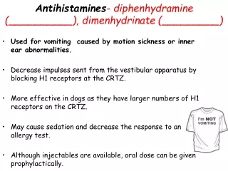 Antihistamines - diphenhydramine (__________), dimenhydrinate (_________)