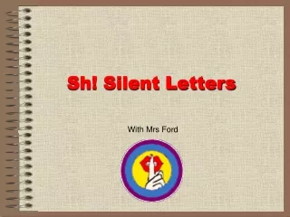 Sh! Silent Letters
