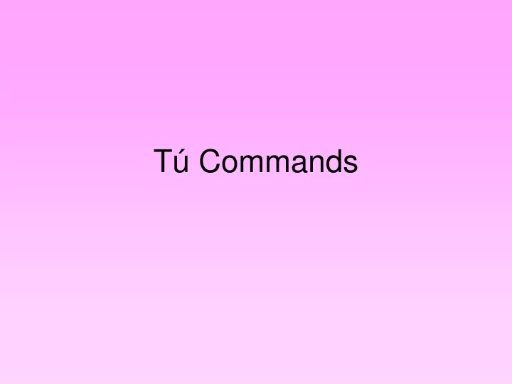 t commands