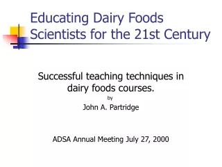 Educating Dairy Foods Scientists for the 21st Century