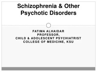 Schizophrenia &amp; Other Psychotic Disorders